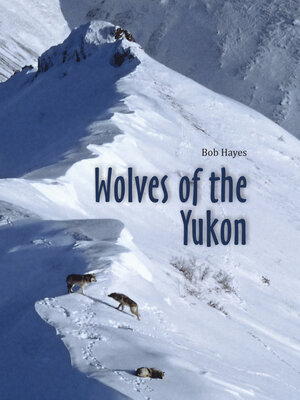 cover image of Wolves of the Yukon